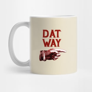 Dat Way Mug